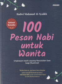 Image of 100 Pesan Nabi Untuk Wanita : Ungkapan Kasih Sayang Rasulullah Saw. Bagi Muslimah