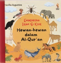 Image of Ensiklopedia Islam Si kecl : Hewan-hewan dalam Al-Quran
